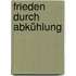 Frieden durch Abkühlung