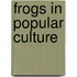 Frogs In Popular Culture