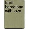 From Barcelona with Love door Elizabeth Adler