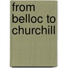 From Belloc To Churchill door Victor Feske