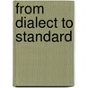 From Dialect To Standard door Hans Frede Nielsen
