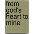 From God's Heart To Mine