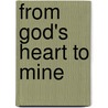 From God's Heart To Mine door Yvette Kearns