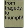From Tragedy To Triumph! door Vange Anderson