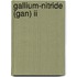 Gallium-Nitride (Gan) Ii