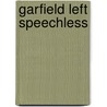 Garfield Left Speechless door Jim Davis