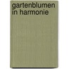 Gartenblumen In Harmonie door Frank Michael Von Berger