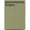 Gastrointestinal Surgery door S. Devaji Rao