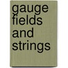 Gauge Fields And Strings door etc.