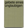 Gebete Eines Unglaubigen door Franz Ludwig Vytrisal