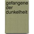 Gefangene der Dunkelheit