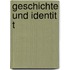 Geschichte Und Identit T