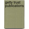 Getty Trust Publications door Getty Conservation Institute