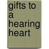 Gifts to a Hearing Heart by Georgia Jensen Blosil