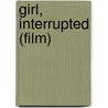 Girl, Interrupted (Film) door Frederic P. Miller