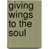 Giving Wings To The Soul