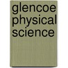 Glencoe Physical Science by Marilyn Thompson