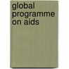 Global Programme On Aids door World Health Organisation