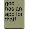 God Has An App For That! door Dudley Rutherford