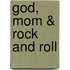 God, Mom & Rock And Roll