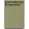 Grammatisches Kompendium door Wilfried Kürschner