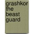 Grashkor The Beast Guard