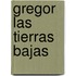 Gregor Las Tierras Bajas