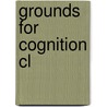Grounds For Cognition Cl door Radu J. Bogdan