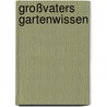 Großvaters Gartenwissen by Charlie Ryrie