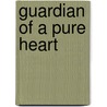 Guardian of a Pure Heart by Patricia Sodano Ireland