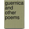 Guernica and Other Poems door Carlos Oliviera