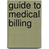 Guide To Medical Billing by Sharon Brown