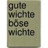 Gute Wichte Böse Wichte