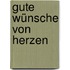 Gute Wünsche von Herzen