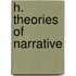 H. Theories of Narrative