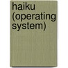 Haiku (Operating System) door John McBrewster