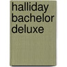 Halliday Bachelor Deluxe by Robert Resnick