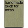 Handmade Brick For Texas door Scott Cook