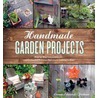 Handmade Garden Projects by Lorene Edwards Forkner