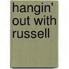 Hangin' Out With Russell by Julie Beck