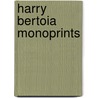 Harry Bertoia Monoprints door Nancy N. Schiffer