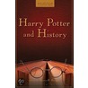 Harry Potter And History door Nancy Reagin