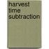 Harvest Time Subtraction