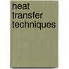 Heat Transfer Techniques by Dawn Dupree