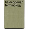 Heideggerian Terminology by John McBrewster