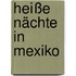 Heiße Nächte in Mexiko