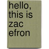 Hello, this is Zac Efron door Christian Guiltenane