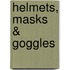 Helmets, Masks & Goggles