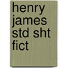 Henry James Std Sht Fict by Richard A. Hocks