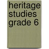 Heritage Studies Grade 6 by Catherine Farnes